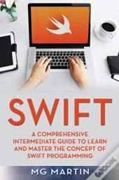 Swift: A Comprehensive Intermediate Guid