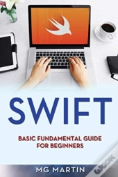 Swift: Basic Fundamental Guide For Begin