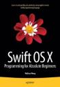 Swift Os X Programming For Absolute Beginners - Preview