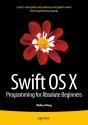 Swift Os X Programming For Absolute Beginners - Preview