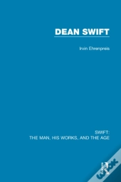 Swift: The Man, His Works, And The Age