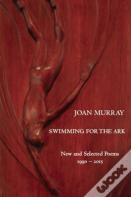 Swimming For The Ark: New & Selected Poems 1990-2015