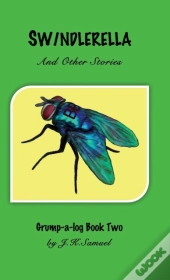 Swindlerella And Other Stories (Grump-A-Log Book 2)