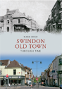 Swindon Old Town Through Time - Preview