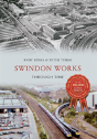 Swindon Works Through Time - Preview
