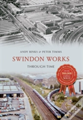 Swindon Works Through Time