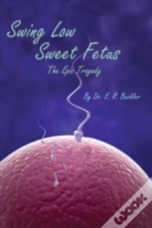 Swing Low Sweet Fetus