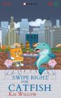 Swipe Right For Catfish - Preview