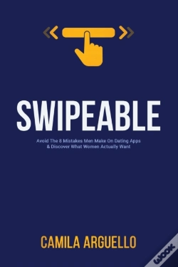 Capa do artigo Swipeable: Avoid The 8 Mistakes Men Make