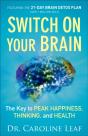 Switch On Your Brain Â€“ The Key To Peak Happiness, Thinking, And Health - Preview