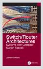 Switch/Router Architectures - Preview