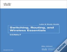 Switching, Routing, And Wireless Essentials Labs And Study Guide (Ccnav7)