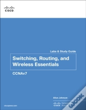 Switching, Routing, And Wireless Essentials Labs And Study Guide (Ccnav7)