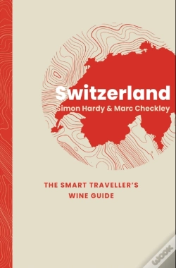 Capa do artigo Switzerland: The Smart Traveller'S Wine Guide
