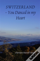Switzerland - You Danced In My Heart