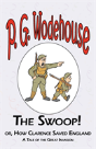Swoop! Or How Clarence Saved England - From The Manor Wodehouse Collection - Preview