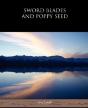 Sword Blades And Poppy Seed - Preview