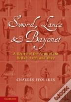Sword, Lance And Bayonet