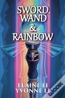 Sword, Wand & Rainbow