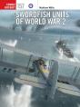 Swordfish Units Of World War 2 - Preview
