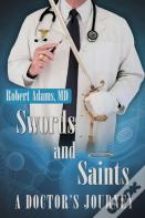 Swords And Saints A Doctor'S Journey