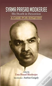 Syama Prasad Mookerjee : His Death In De
