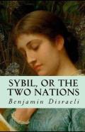 Sybil, Or The Two Nations Annotated