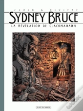 Sydney Bruce T.2 ; La Révélation De Clack Manann