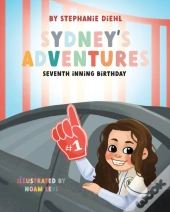 Sydney'S Adventures: Seventh Inning Birt