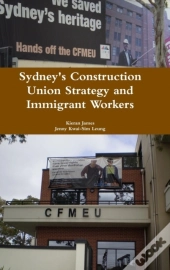 Sydney'S Construction Union Strategy And Immigrant Workers