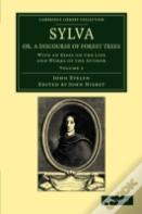 Sylva, Or, A Discourse Of Forest Trees
