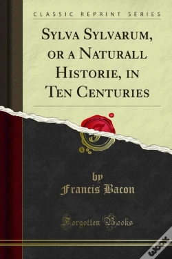 Capa do artigo Sylva Sylvarum, Or A Naturall Historie, In Ten Centuries