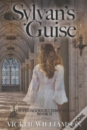 Sylvan'S Guise: The Pedagogue Chronicles