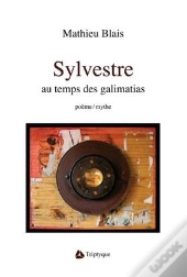 Sylvestre Au Temps Des Galimatias