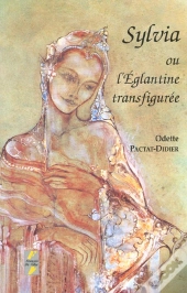 Sylvia Ou L'Eglantine Transfiguree