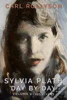 Sylvia Plath Day By Day, Volume 2