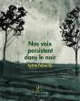 Sylvie Fabre G. - Nos Voix Persistent Dans Le Noir - Preview