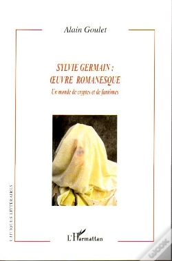 Capa do artigo Sylvie Germain : Oeuvre Romanesque ; Un Monde De Cryptes Et De Fantômes
