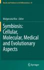 Symbiosis: Cellular, Molecular, Medical And Evolutionary Aspects - Preview