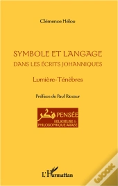 Symbole Et Langage Dans Les Écrits Johanniques ; Lumière-Ténèbres