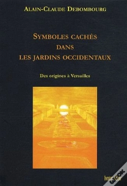 Capa do artigo Symboles Cachés Dans Les Jardins Occidentaux ; Des Origines À Versailles