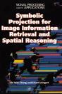 Symbolic Projection For Image Information Retrieval And Spatial Reasoning - Preview