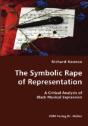 Symbolic Rape Of Representation- A Critical Analysis Of Black Musical Expression - Preview
