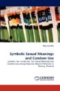 Symbolic Sexual Meanings And Condom Use - Preview