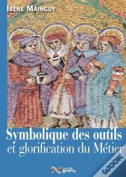 Symbolique Des Outils Et Glorification Du Métier