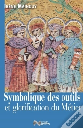Symbolique Des Outils Et Glorification Du Métier
