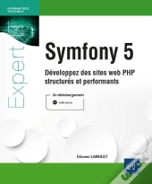 Symfony 5 : Développez Des Sites Web Php Structurés Et Performants