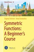 Symmetric Functions: A Beginner'S Course