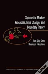 Symmetric Markov Processes, Time Change, And Boundary Theory (Lms-35)