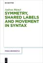 Symmetry, Shared Labels And Movement In Syntax - Preview